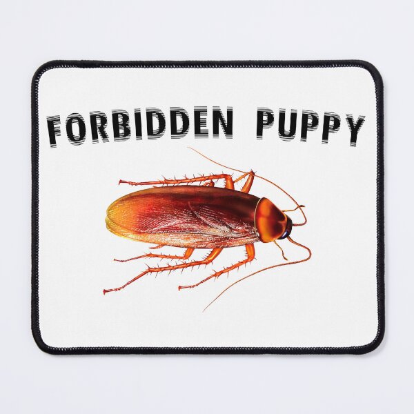 Item preview, Forbidden Puppy - cockroach (black text) designed and sold by R-A Designs.