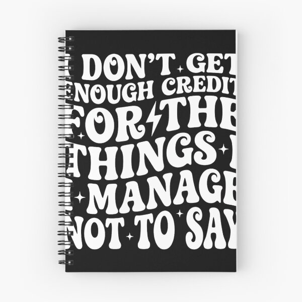 Item preview, I Don't Get Enough Credit for Things I Manage Not Say, Funny designed and sold by DorisSPipkin.