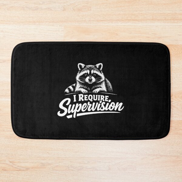 Item preview, I Require Supervision Funny Sarcastic Raccoon Unsupervised designed and sold by DorisSPipkin.
