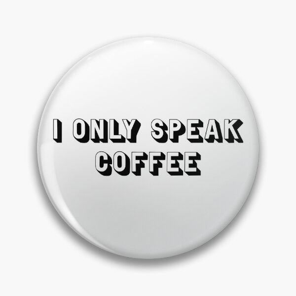 Item preview, i only speak coffee! designed and sold by aestelarose.