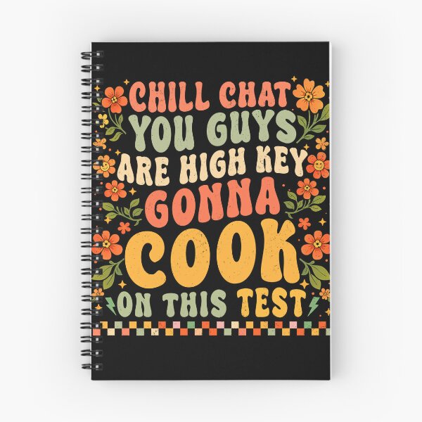 Item preview, Chill Chat You Guys are High Key Gon' Cook On This Test 2026 designed and sold by BlightedArt.