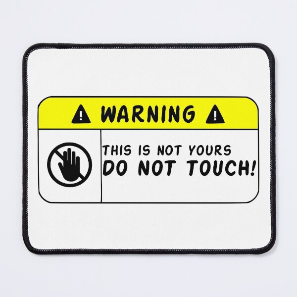 Item preview, Warning this is not yours Do not touch symbol sign designed and sold by tonylau81.