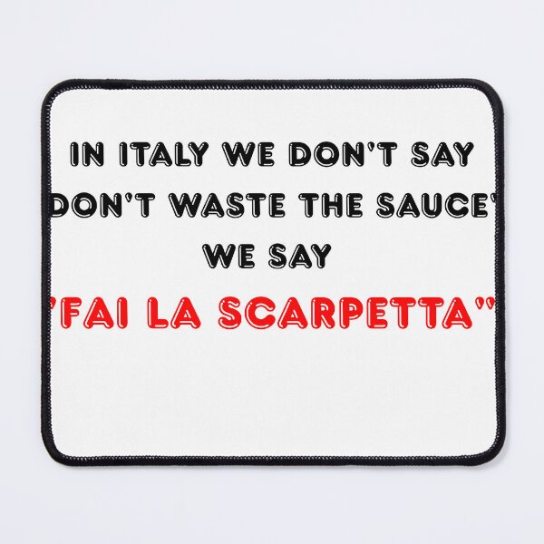 Item preview, In Italy We Don't Say Don't Waste The Sauce Funny Quote T-Shirt designed and sold by TheItaliandilemma.