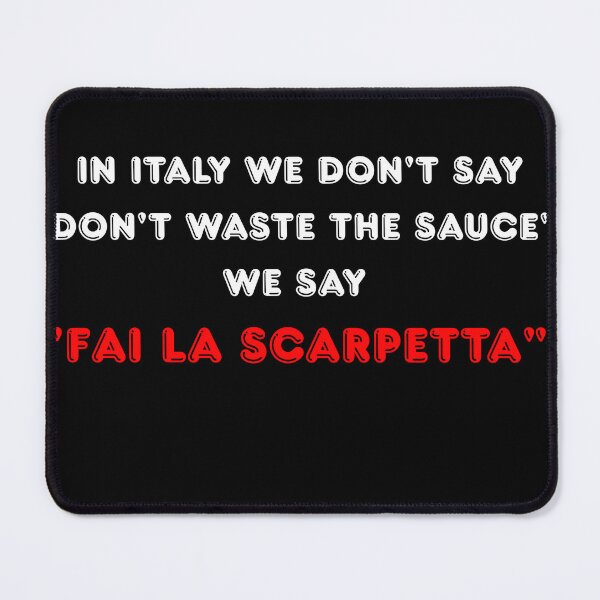 Item preview, In Italy We Don't Say Don't Waste The Sauce Funny Quote T-Shirt Black Version designed and sold by TheItaliandilemma.