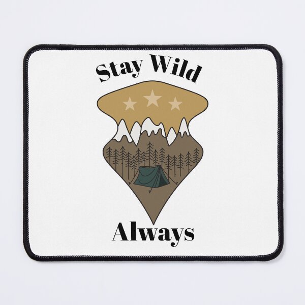 Item preview, Stay Wild Always designed and sold by SarcasticTeez.