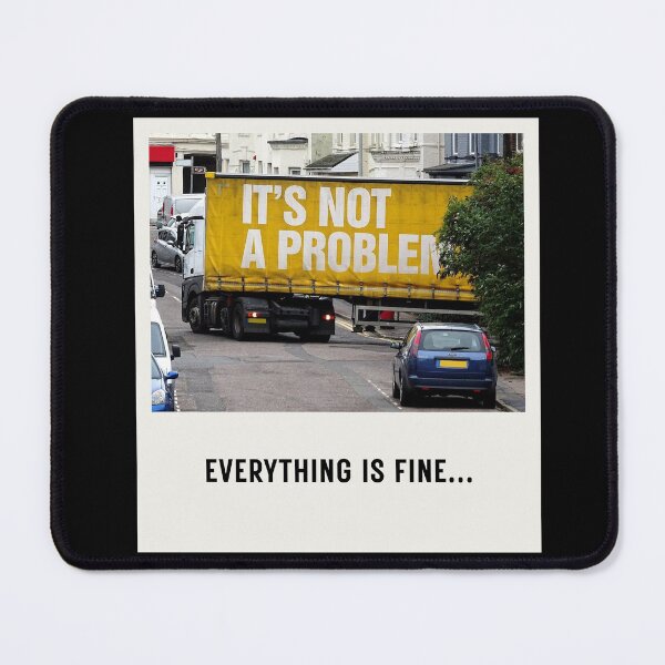 Item preview, It’s Not A Problem Funny Sarcastic Truck Fail Meme designed and sold by area248.