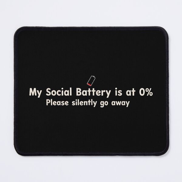 Item preview, Funny Social Battery is at 0% Please Silently Go Away Chaos designed and sold by JohnVBurks.
