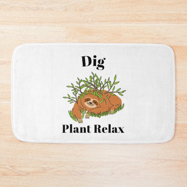 Item preview, Dig Plant Relax designed and sold by SarcasticTeez.