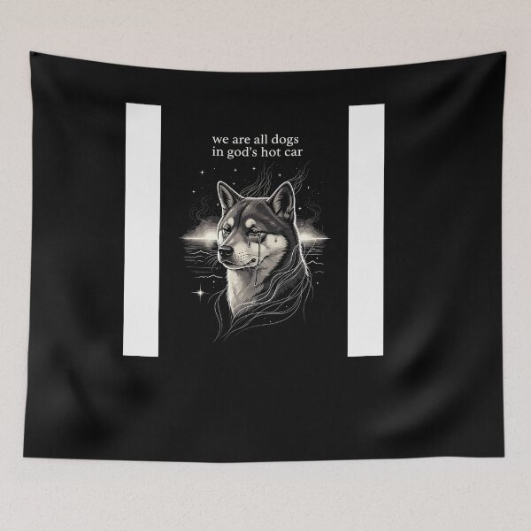 Item preview, We Are All Dogs In God's Hot Car Funny Dog Meme designed and sold by Dressed For  Duty.