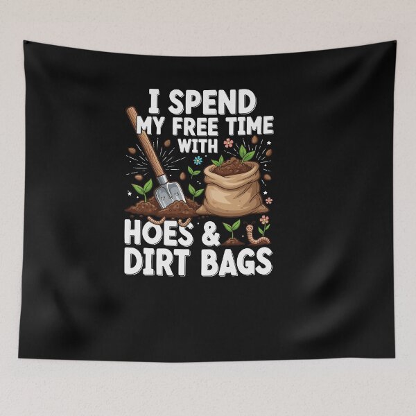 Item preview, Funny I Spend Free Time with Hoes & Dirt Bags Garden designed and sold by Dressed For  Duty.