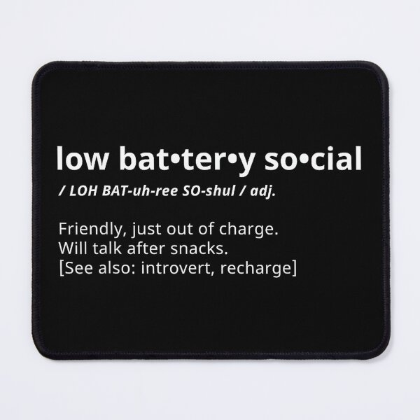 Item preview, Low Battery Social Definition - Introvert Recharge designed and sold by JohnVBurks.