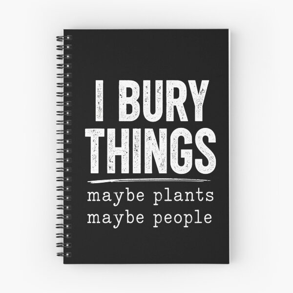 Item preview, I Bury Things Maybe Plants Maybe People Funny Dark Humor Shirt, Introvert Meme Tee, Sarcastic Gardening Joke T-Shirt designed and sold by VibeOffline Studio.