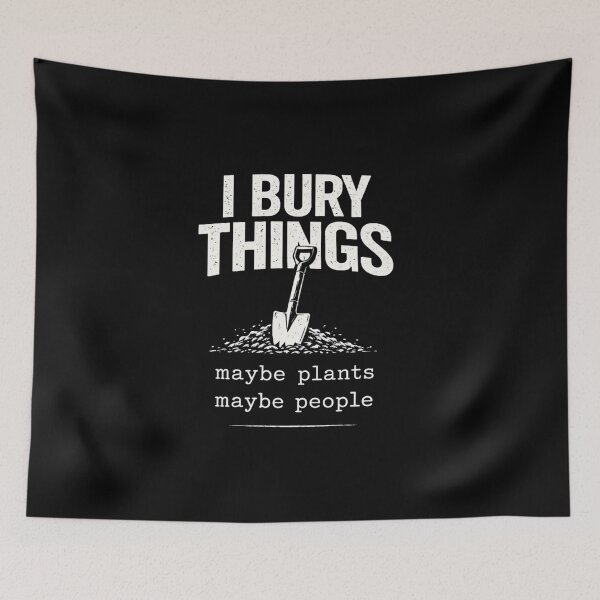 Item preview, I Bury Things Maybe Plants Maybe People Funny Dark Humor Gardening Shirt designed and sold by VibeOffline Studio.