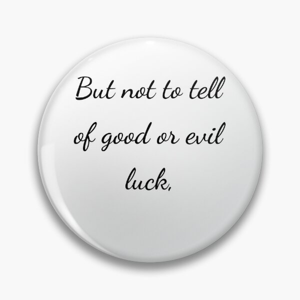 Item preview, "But not to tell of good or evil luck," - handwriting black designed and sold by ariksworld.