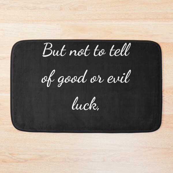 Item preview, "But not to tell of good or evil luck," - handwriting white designed and sold by ariksworld.