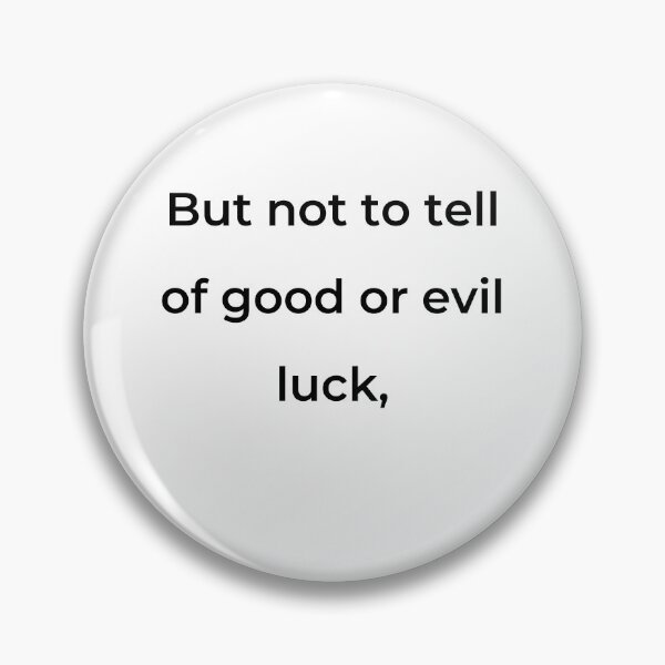 Item preview, "But not to tell of good or evil luck," - print black designed and sold by ariksworld.
