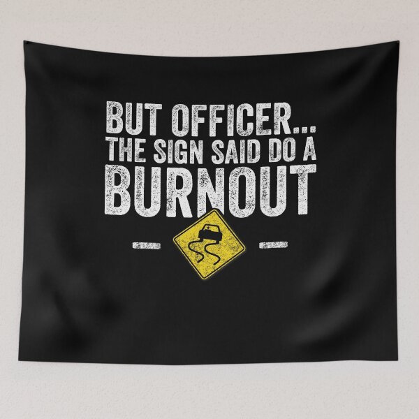 Item preview, But officer the sign said do a burnout - Car Lover designed and sold by Captain Mood.