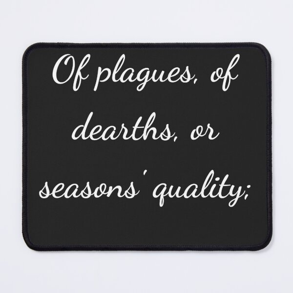 Item preview, "Of plagues, of dearths, or seasons' quality;" - handwriting white designed and sold by ariksworld.