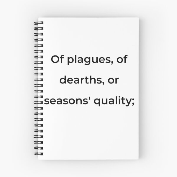 Item preview, "Of plagues, of dearths, or seasons' quality;" - print black designed and sold by ariksworld.