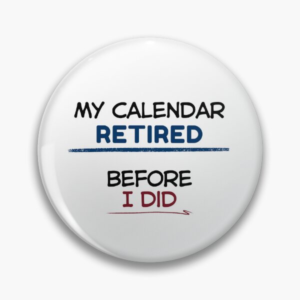 Item preview, Funny Retirement Quote My calendar retired before I did designed and sold by TeeArtWorld.