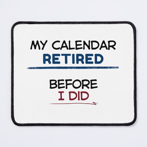Item preview, Funny Retirement Quote My calendar retired before I did designed and sold by TeeArtWorld.