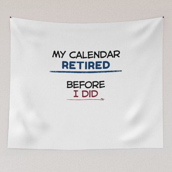 Item preview, Funny Retirement Quote My calendar retired before I did designed and sold by TeeArtWorld.