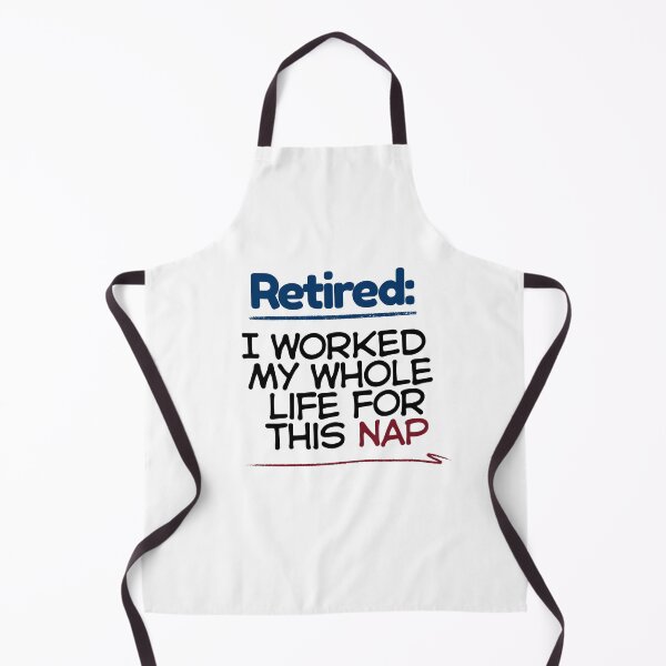 Item preview, Funny Retirement Quote I worked my whole life for this nap designed and sold by TeeArtWorld.