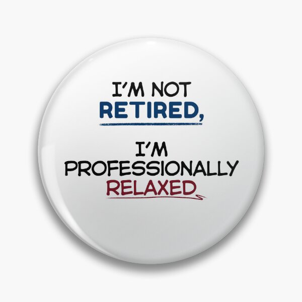 Item preview, Funny Retirement Quote I’m not retired, I’m professionally relaxed designed and sold by TeeArtWorld.