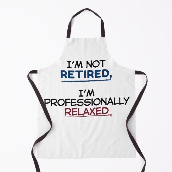 Item preview, Funny Retirement Quote I’m not retired, I’m professionally relaxed designed and sold by TeeArtWorld.