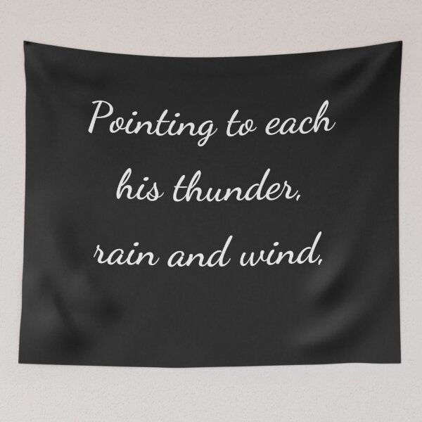 Item preview, "Pointing to each his thunder, rain and wind," - handwriting white designed and sold by ariksworld.