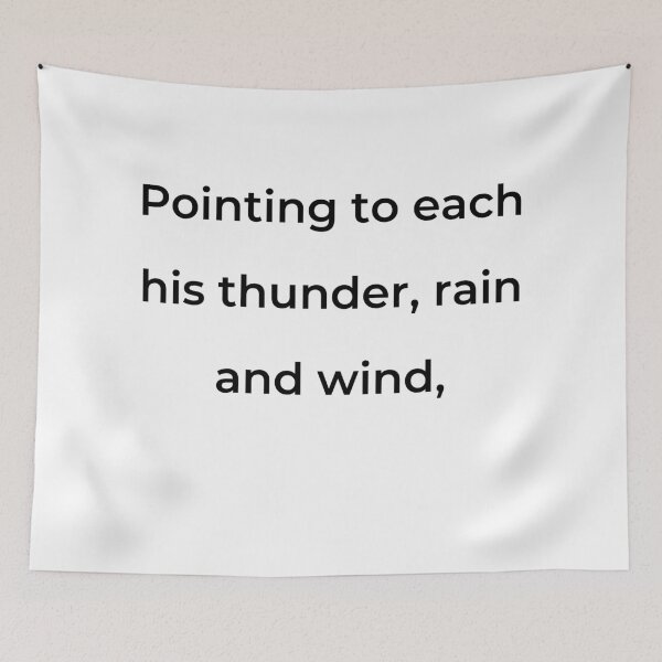 Item preview, "Pointing to each his thunder, rain and wind," - print black designed and sold by ariksworld.