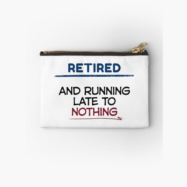 Item preview, Funny Retirement Quote Retired and running late to nothing designed and sold by TeeArtWorld.