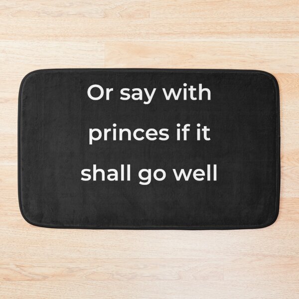 Item preview, "Or say with princes if it shall go well" - print white designed and sold by ariksworld.