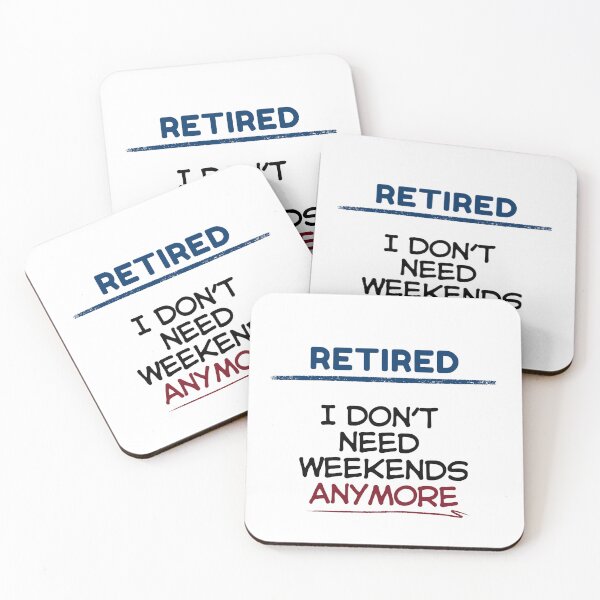 Item preview, Funny Retirement Quote I don’t need weekends anymore designed and sold by TeeArtWorld.