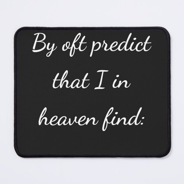 Item preview, "By oft predict that I in heaven find:" - handwriting white designed and sold by ariksworld.