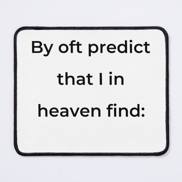Item preview, "By oft predict that I in heaven find:" - print black designed and sold by ariksworld.