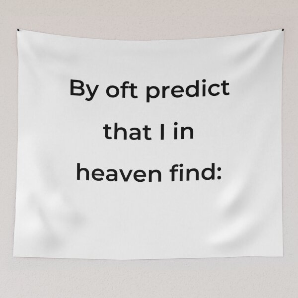 Item preview, "By oft predict that I in heaven find:" - print black designed and sold by ariksworld.