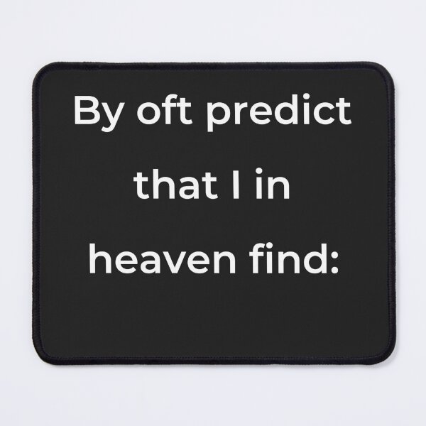Item preview, "By oft predict that I in heaven find:" - print white designed and sold by ariksworld.