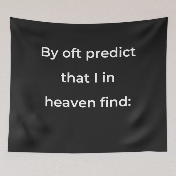 Item preview, "By oft predict that I in heaven find:" - print white designed and sold by ariksworld.