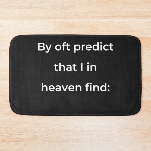 Item preview, "By oft predict that I in heaven find:" - print white designed and sold by ariksworld.