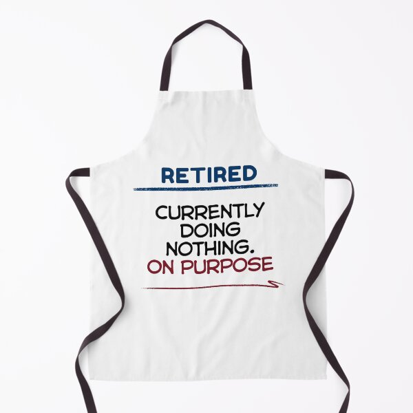 Item preview, Funny Retirement Quote Currently doing nothing. On purpose designed and sold by TeeArtWorld.