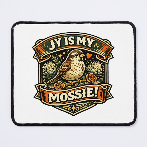 Item preview, Jy is my mossie! designed and sold by Throwing-Corn.