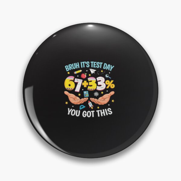 Item preview, Bruh It’s Test Day 67 33 You Got This Funny School Meme Design designed and sold by kiralynstration.