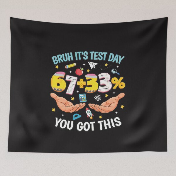 Item preview, Bruh It’s Test Day 67 33 You Got This Funny School Meme Design designed and sold by kiralynstration.