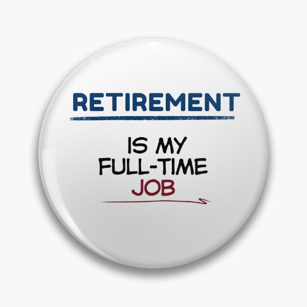Item preview, Funny Retirement Quote Retirement is my full-time job designed and sold by TeeArtWorld.