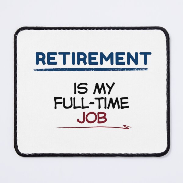 Item preview, Funny Retirement Quote Retirement is my full-time job designed and sold by TeeArtWorld.