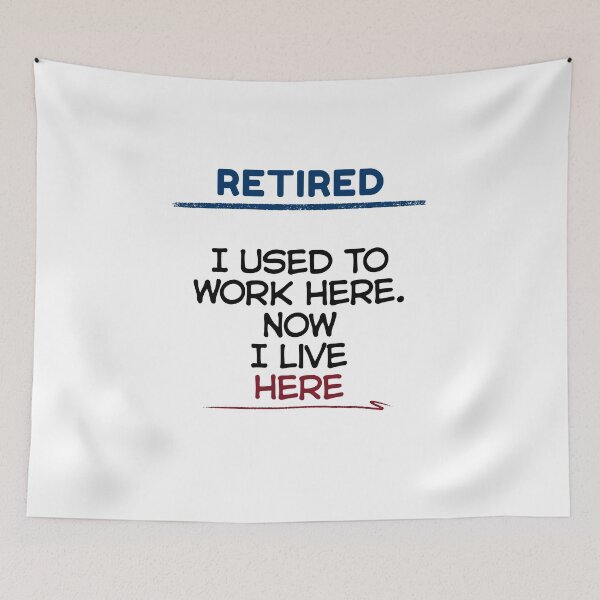 Item preview, Funny Retirement Quote I used to work here. Now I live here designed and sold by TeeArtWorld.