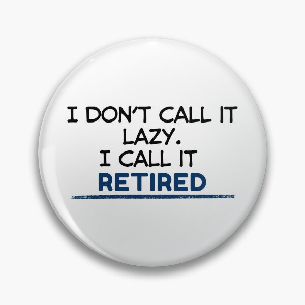 Item preview, Funny Retirement Quote I don’t call it lazy. I call it retired designed and sold by TeeArtWorld.