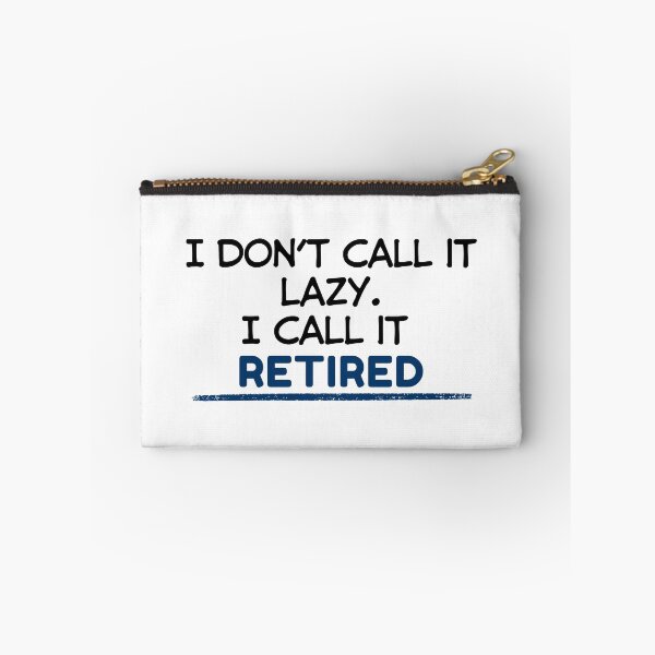 Item preview, Funny Retirement Quote I don’t call it lazy. I call it retired designed and sold by TeeArtWorld.