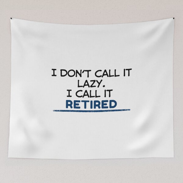 Item preview, Funny Retirement Quote I don’t call it lazy. I call it retired designed and sold by TeeArtWorld.
